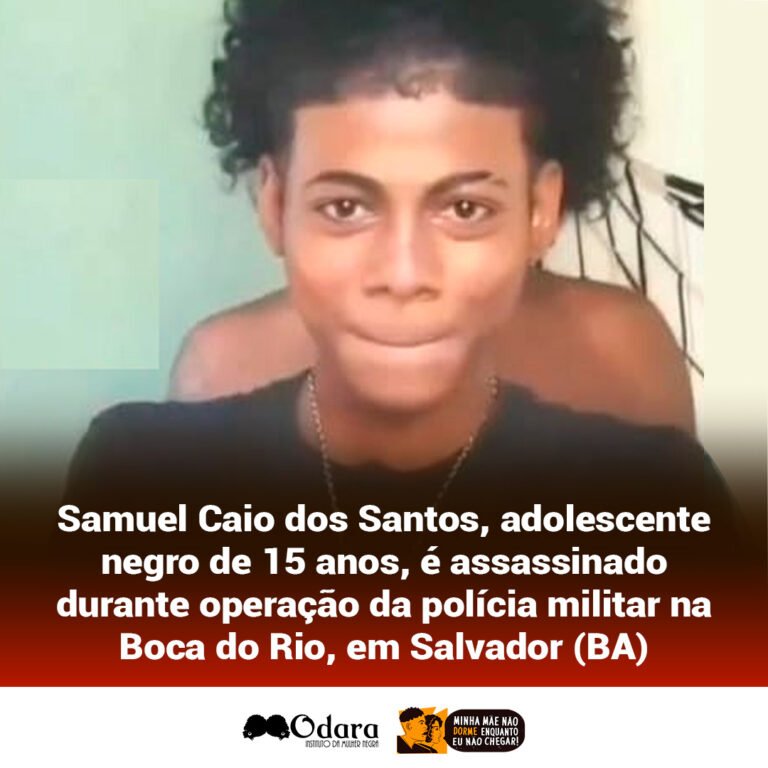 Samuel Caio dos Santos, adolescente negro de 15 anos, é assassinado durante operação da polícia militar na Boca do Rio, em Salvador (BA)