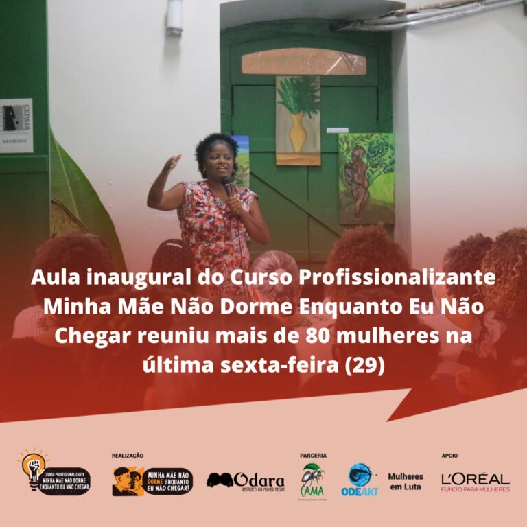 Aula inaugural do Curso Profissionalizante Minha Mãe Não Dorme Enquanto Eu Não Chegar reuniu mais de 80 mulheres na última sexta-feira (29)