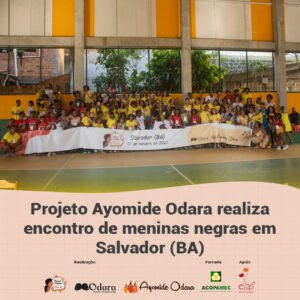 Projeto Ayomide Odara realiza encontro de meninas negras em Salvador (BA)
