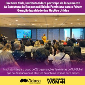 Em Nova York, Instituto Odara participa de lançamento da Estrutura de Responsabilidade Feminista para o Fórum Geração Igualdade das Nações Unidas