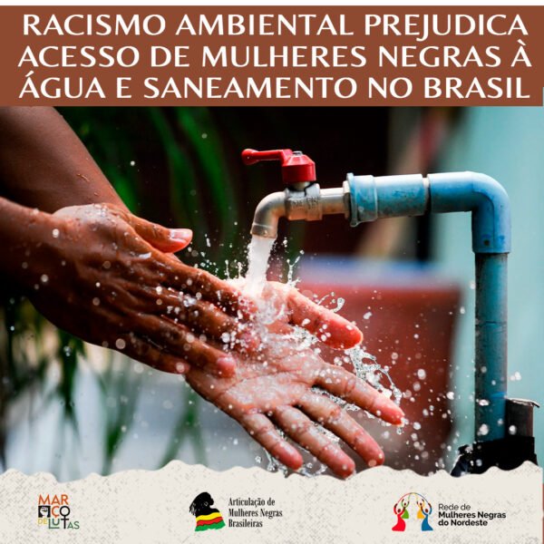 Racismo ambiental no Brasil prejudica o acesso de mulheres negras à água potável e saneamento básico 
