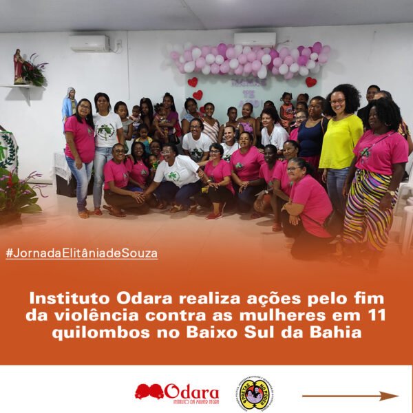 Instituto Odara realiza jornada de articulação política pelo fim da violência contra as mulheres em territórios quilombolas do Baixo…