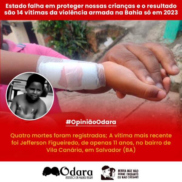 #OpiniãoOdara: Estado falha em proteger nossas crianças e o resultado são 14 vítimas da violência armada na Bahia só…