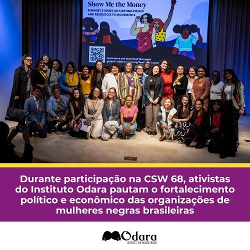 Durante a CSW 68, ativistas do Instituto Odara pautam o fortalecimento político e econômico das organizações de mulheres negras…