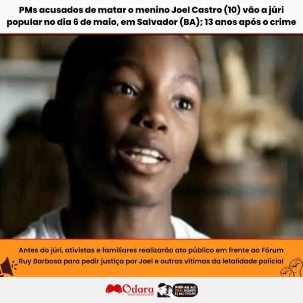 PMs acusados de matar o menino Joel Castro (10) vão a júri popular no dia 6 de maio, em…