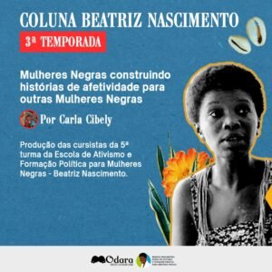 Coluna Beatriz Nascimento #6 – 3ª Temporada: Carla Cibely Cerqueira  