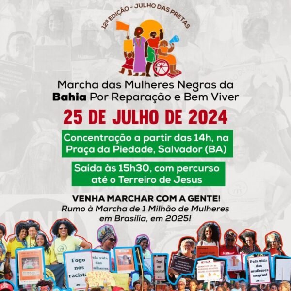 Marcha das Mulheres Negras por Reparação e Bem Viver ocupará as ruas do centro de Salvador (BA) no dia…