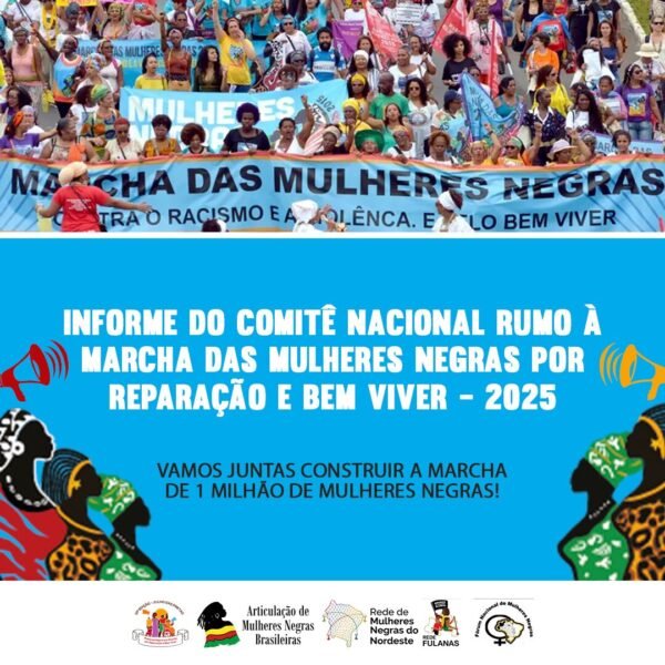 INFORME RUMO À MARCHA DAS MULHERES NEGRAS POR REPARAÇÃO E BEM VIVER – 2025