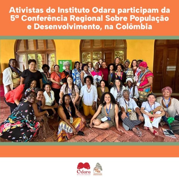 Ativistas do Instituto Odara participam da 5ª Conferência Regional Sobre População e Desenvolvimento, na Colômbia