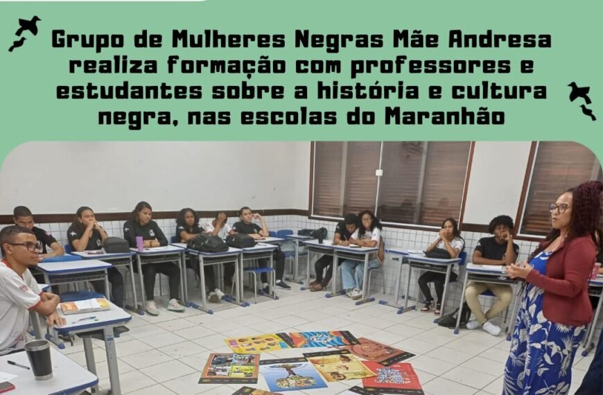 Grupo de Mulheres Negras Mãe Andresa realiza formação com professores e estudantes sobre a história e cultura negra, nas…