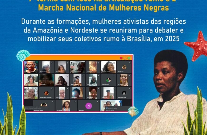 Escola de Ativismo e Formação Política para Mulheres Negras Beatriz Nascimento encerra 7ª turma com foco na articulação rumo…