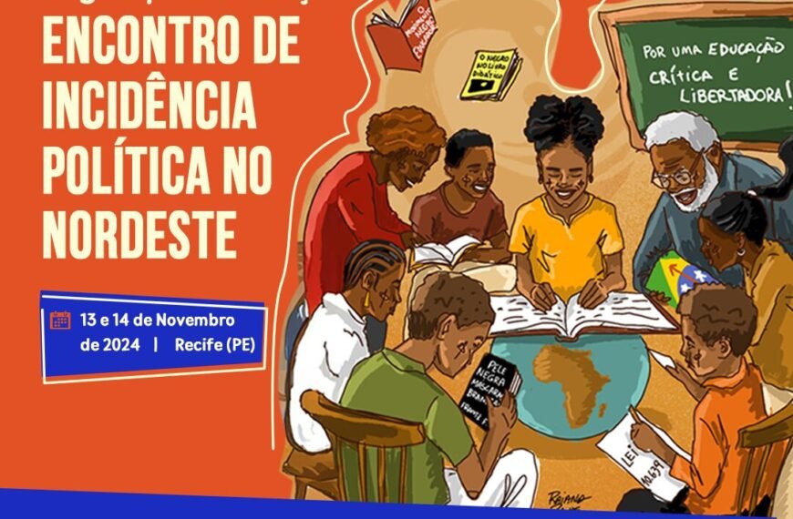 Levantes Negros pela Educação – Encontro de Incidência Política no Nordeste, acontece nos dias 13 e 14  de novembro…