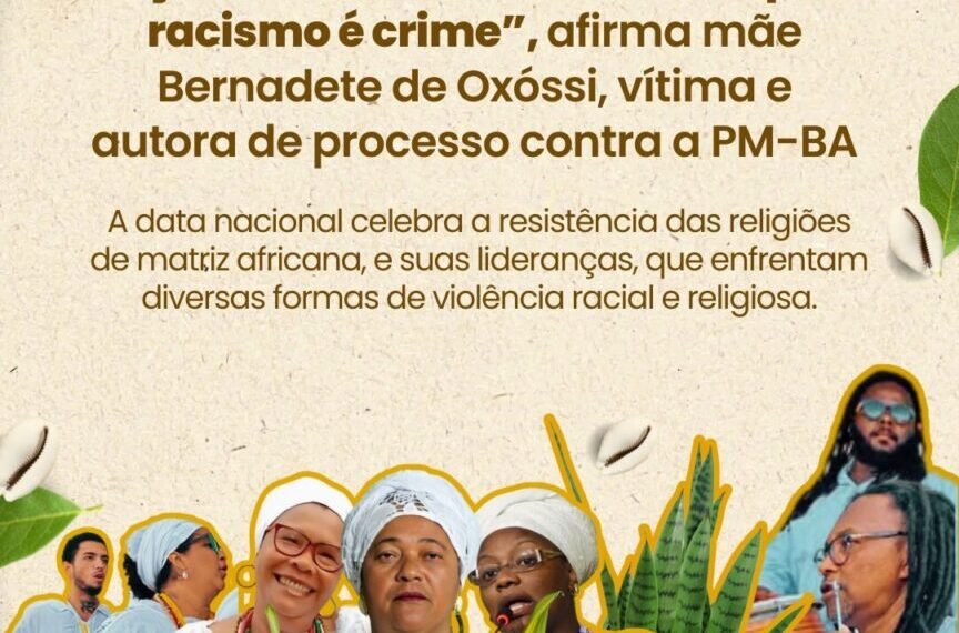 “A intolerância religiosa é uma ação do racismo, e sabemos que racismo é crime”, afirma mãe Bernadete de Oxóssi,…