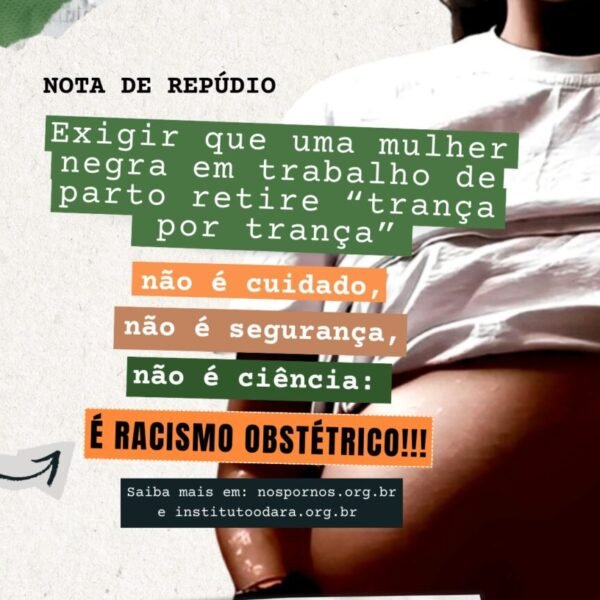NOTA DE REPÚDIO – Caso de Racismo obstétrico Maternidade Climério de Oliveira, em Salvador