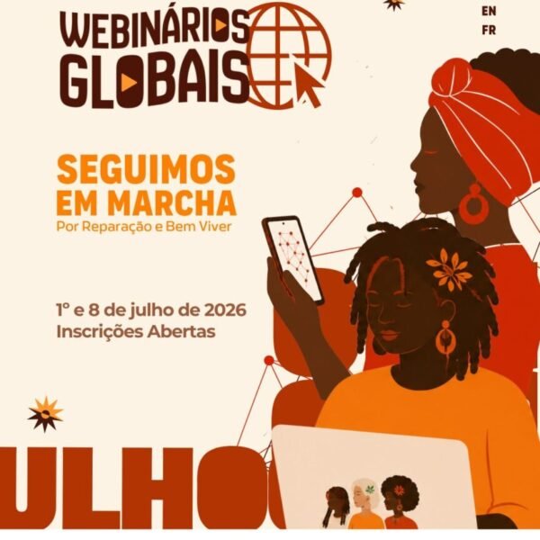 Julho das Pretas 2026: Webinários Globais sobre Reparação e Bem Viver articulam a luta transnacional das Mulheres Negras