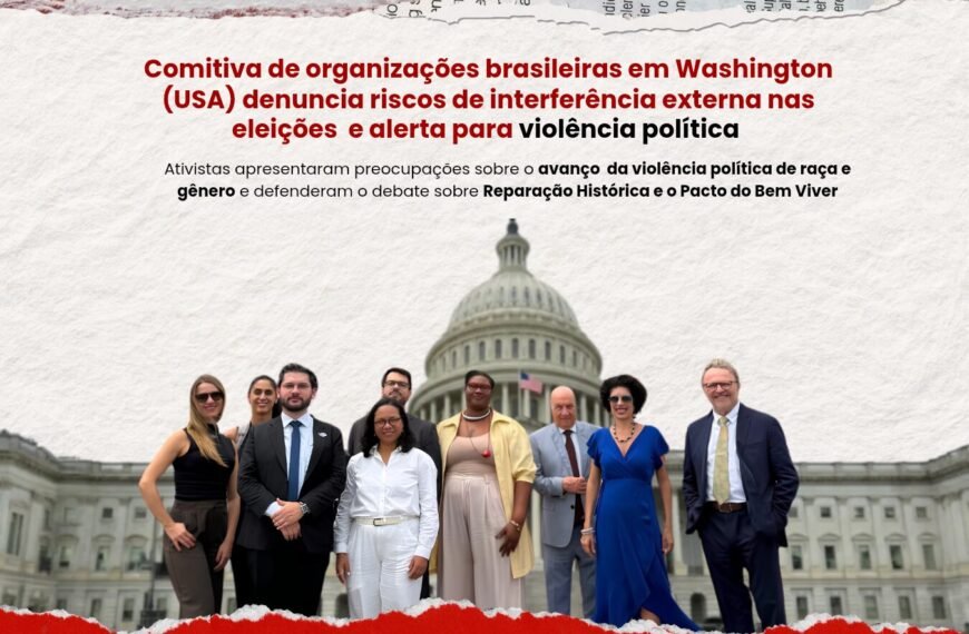 Comitiva de organizações brasileiras em Washington (USA) denuncia riscos de interferência externa nas eleições e alerta para violência política 