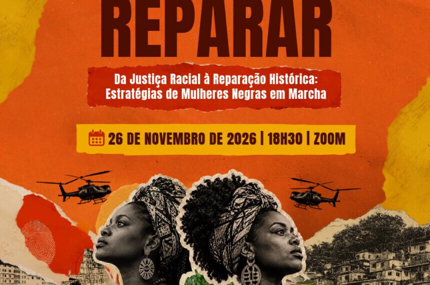 III Encontro do Webinário Enfrentar para Reparar debate justiça racial e reparação histórica a partir das estratégias de luta&hellip;